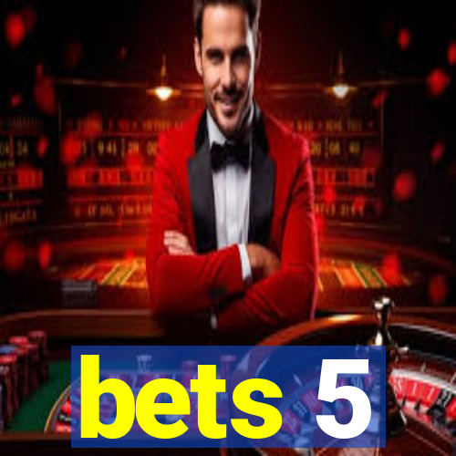 bets 5